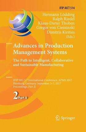 Lödding / Riedel / Kiritsis | Advances in Production Management Systems. The Path to Intelligent, Collaborative and Sustainable Manufacturing | Buch | 978-3-319-88346-5 | sack.de
