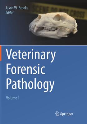Brooks | Veterinary Forensic Pathology, Volume 1 | Buch | 978-3-319-88389-2 | sack.de