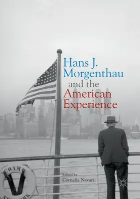 Navari |  Hans J. Morgenthau and the American Experience | Buch |  Sack Fachmedien