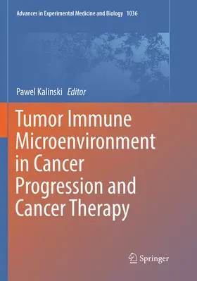 Kalinski |  Tumor Immune Microenvironment in Cancer Progression and Cancer Therapy | Buch |  Sack Fachmedien