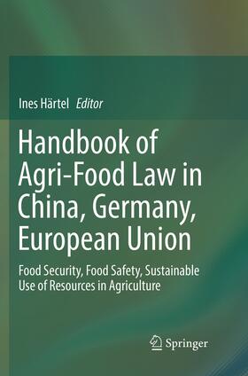 Härtel | Handbook of Agri-Food Law in China, Germany, European Union | Buch | 978-3-319-88464-6 | sack.de