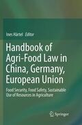Härtel |  Handbook of Agri-Food Law in China, Germany, European Union | Buch |  Sack Fachmedien