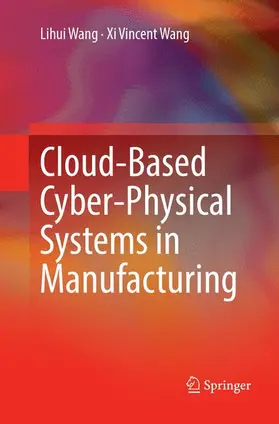 Wang |  Cloud-Based Cyber-Physical Systems in Manufacturing | Buch |  Sack Fachmedien