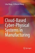 Wang |  Cloud-Based Cyber-Physical Systems in Manufacturing | Buch |  Sack Fachmedien