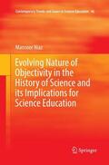 Niaz |  Evolving Nature of Objectivity in the History of Science and its Implications for Science Education | Buch |  Sack Fachmedien