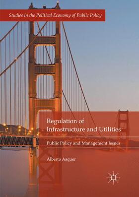 Asquer | Regulation of Infrastructure and Utilities | Buch | 978-3-319-88478-3 | sack.de