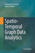 Shekhar / Gunturi |  Spatio-Temporal Graph Data Analytics | Buch |  Sack Fachmedien