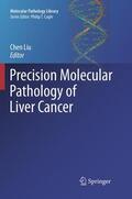 Liu |  Precision Molecular Pathology of Liver Cancer | Buch |  Sack Fachmedien