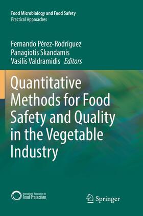 Pérez-Rodríguez / Valdramidis / Skandamis | Quantitative Methods for Food Safety and Quality in the Vegetable Industry | Buch | 978-3-319-88558-2 | sack.de