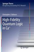 Ballance |  High-Fidelity Quantum Logic in Ca+ | Buch |  Sack Fachmedien