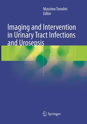 Tonolini |  Imaging and Intervention in Urinary Tract Infections and Urosepsis | Buch |  Sack Fachmedien