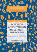 Reilly |  Towards an EU-Taiwan Investment Agreement | Buch |  Sack Fachmedien