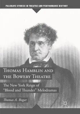 Bogar |  Thomas Hamblin and the Bowery Theatre | Buch |  Sack Fachmedien