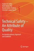 Keller / Pilz / Schulz-Forberg |  Technical Safety – An Attribute of Quality | Buch |  Sack Fachmedien