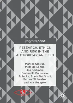 Glasius / de Lange / Bartman |  Research, Ethics and Risk in the Authoritarian Field | Buch |  Sack Fachmedien