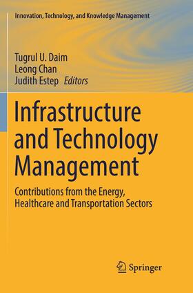 Daim / Estep / Chan | Infrastructure and Technology Management | Buch | 978-3-319-88697-8 | sack.de