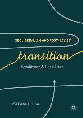 Yilamu |  Neoliberalism and Post-Soviet Transition | Buch |  Sack Fachmedien