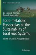 Franková / Franková / Singh |  Socio-Metabolic Perspectives on the Sustainability of  Local Food Systems | Buch |  Sack Fachmedien