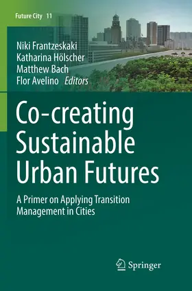 Frantzeskaki / Avelino / Hölscher |  Co-­creating Sustainable Urban Futures | Buch |  Sack Fachmedien