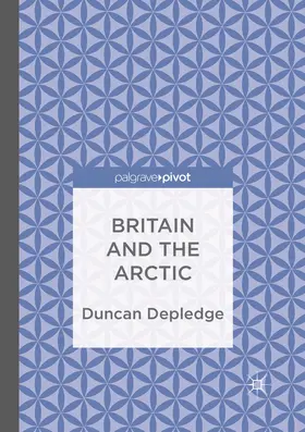 Depledge |  Britain and the Arctic | Buch |  Sack Fachmedien