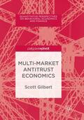 Gilbert |  Multi-Market Antitrust Economics | Buch |  Sack Fachmedien