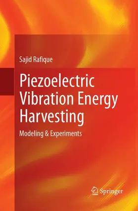 Rafique | Piezoelectric Vibration Energy Harvesting | Buch | 978-3-319-88779-1 | www.sack.de