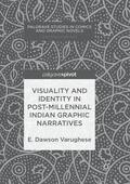 Varughese |  Visuality and Identity in Post-millennial Indian Graphic Narratives | Buch |  Sack Fachmedien