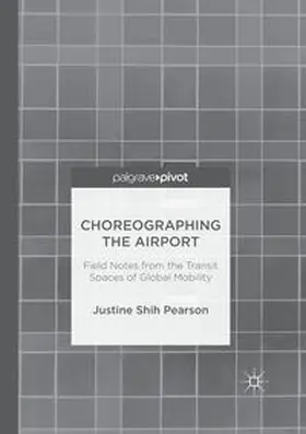 Shih Pearson |  Choreographing the Airport | Buch |  Sack Fachmedien