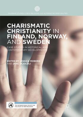 Skjoldli / Moberg | Charismatic Christianity in Finland, Norway, and Sweden | Buch | 978-3-319-88813-2 | sack.de