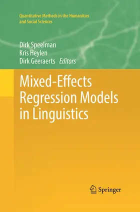Speelman / Geeraerts / Heylen |  Mixed-Effects Regression Models in Linguistics | Buch |  Sack Fachmedien