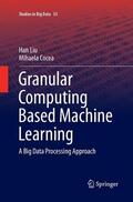 Cocea / Liu |  Granular Computing Based Machine Learning | Buch |  Sack Fachmedien