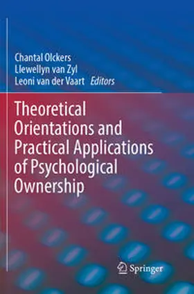 Olckers / van der Vaart / van Zyl |  Theoretical Orientations and Practical Applications of Psychological Ownership | Buch |  Sack Fachmedien