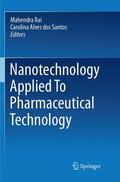 Alves dos Santos / Rai |  Nanotechnology Applied To Pharmaceutical Technology | Buch |  Sack Fachmedien