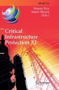 Shenoi / Rice |  Critical Infrastructure Protection XI | Buch |  Sack Fachmedien