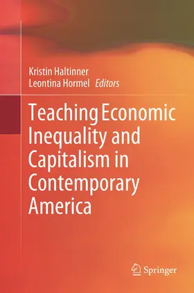 Hormel / Haltinner |  Teaching Economic Inequality and Capitalism in Contemporary America | Buch |  Sack Fachmedien