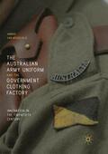 van Mosseveld |  The Australian Army Uniform and the Government Clothing Factory | Buch |  Sack Fachmedien