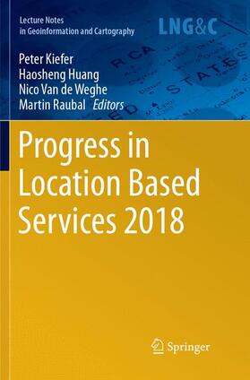 Kiefer / Raubal / Huang | Progress in Location Based Services 2018 | Buch | 978-3-319-89076-0 | sack.de