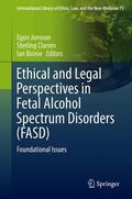 Jonsson / Binnie / Clarren |  Ethical and Legal Perspectives in Fetal Alcohol Spectrum Disorders (FASD) | Buch |  Sack Fachmedien