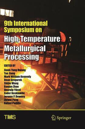 Hwang / Peng / Jiang |  9th International Symposium on High-Temperature Metallurgical Processing | Buch |  Sack Fachmedien