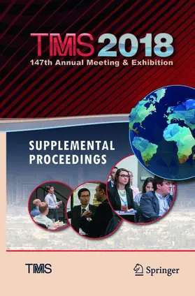 Materials Society / & Materials Society |  TMS 2018 147th Annual Meeting & Exhibition Supplemental Proceedings | Buch |  Sack Fachmedien