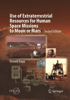 Rapp |  Use of Extraterrestrial Resources for Human Space Missions to Moon or Mars | Buch |  Sack Fachmedien