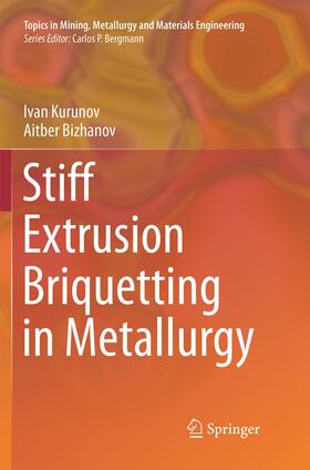 Bizhanov / Kurunov |  Stiff Extrusion Briquetting in Metallurgy | Buch |  Sack Fachmedien