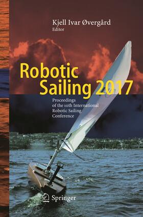 Øvergård | Robotic Sailing 2017 | Buch | 978-3-319-89205-4 | sack.de