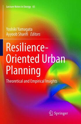 Sharifi / Yamagata | Resilience-Oriented Urban Planning | Buch | 978-3-319-89288-7 | sack.de