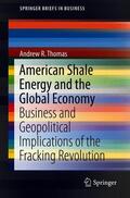 Thomas |  Thomas, A: American Shale Energy and the Global Economy | Buch |  Sack Fachmedien