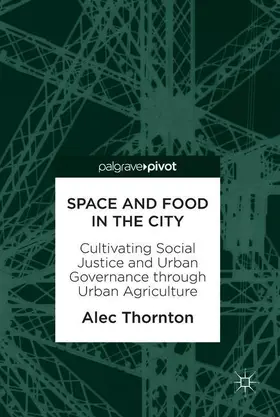 Thornton |  Space and Food in the City | Buch |  Sack Fachmedien