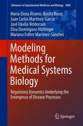 Álvarez-Buylla Roces / Martínez-García / Martínez-Sánchez |  Modeling Methods for Medical Systems Biology | Buch |  Sack Fachmedien