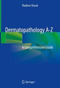 Vincek |  Dermatopathology A-Z | Buch |  Sack Fachmedien
