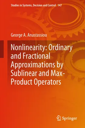 Anastassiou | Nonlinearity: Ordinary and Fractional Approximations by Sublinear and Max-Product Operators | E-Book | www.sack.de