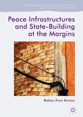 Kovács | Peace Infrastructures and State-Building at the Margins | E-Book | www.sack.de